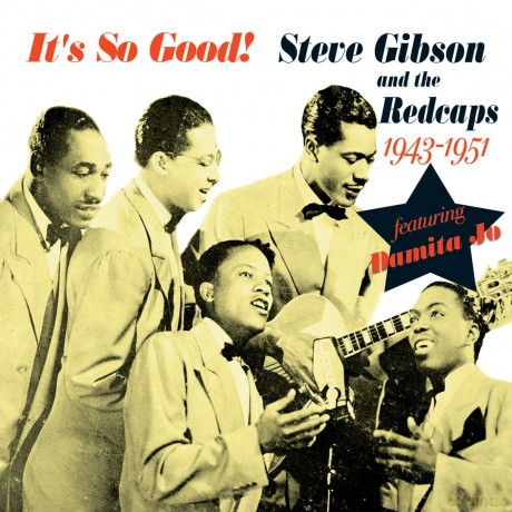 Steve Gibson And The Redcaps: It's So Good! 1943-1951 [2CD]