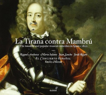 Emilio Moreno - El Concierto Espanol: La Tirana Contra Mambru - The Tonadilla And Popular Musical Comedies In Spain C.1800 [CD]
