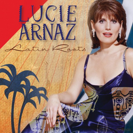 Lucie Arnaz: Latin Roots [CD]