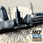 Vavamuffin: Mo' Better Rootz (digipack) [CD]