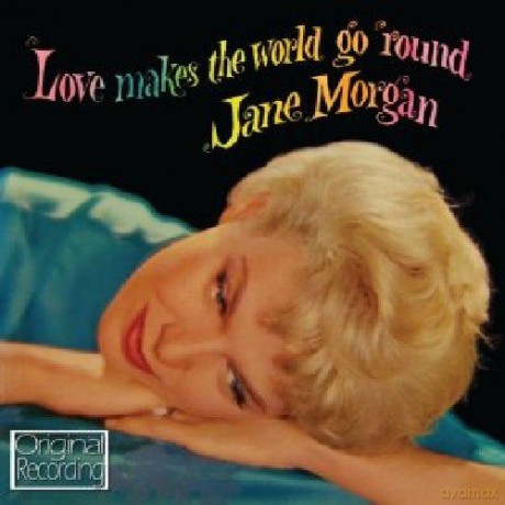 Jane Morgan: Love Makes The World Go Round [CD]