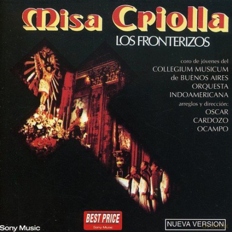 Los Fronterizos: Misa Criolla [CD]