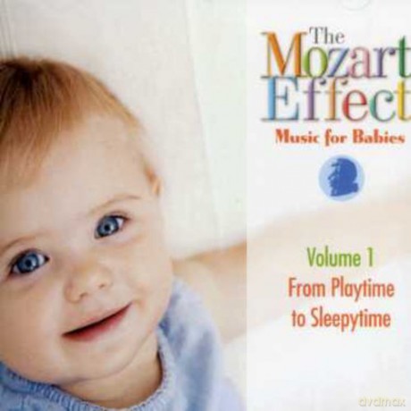 Mozart Effect: Music For Babies. From Playtime To Sleepytime. Volume 1 [CD]