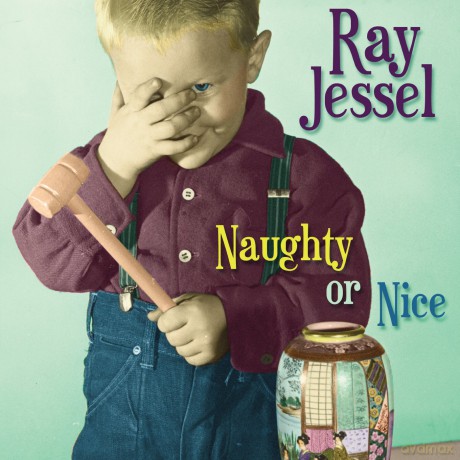 Ray Jessel: Naughty Or Nice [CD]
