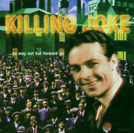 Killing Joke: No Way Out But Forward Go [CD]