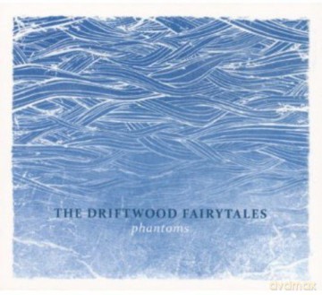 Driftwood Fairytales: Phantoms [CD]