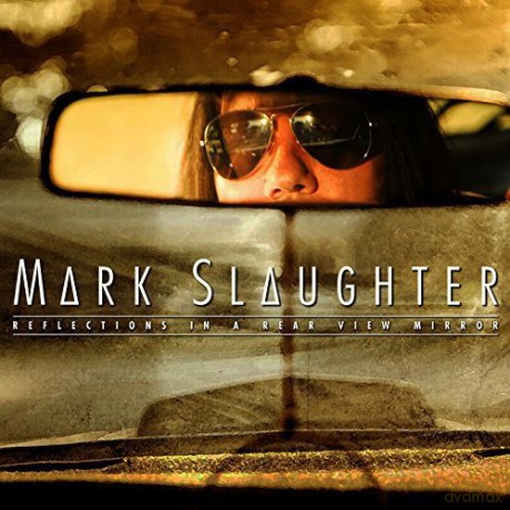 Mark Slaughter: Reflections In Rear View Mirror [CD]