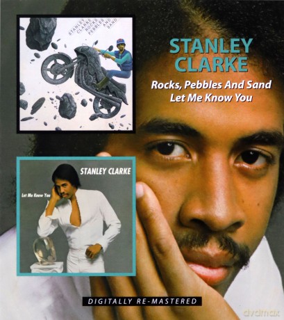 Stanley Clarke: Rock Pebbles And Sand Let Me Know You [CD]