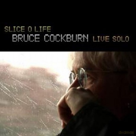 Bruce Cockburn: Slice O Life/Live Solo [2CD]