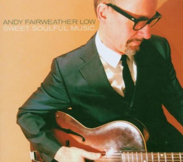 Andy Fairweather Low: Sweet Soulful Music [CD]