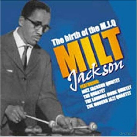 Milt Jackson: The Birth Of The Modern Jazz Quartet [CD]