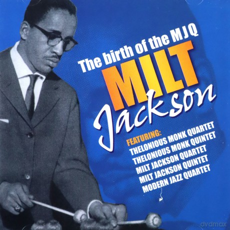 Milt Jackson: The Birth Of The Modern Jazz Quartet [CD]