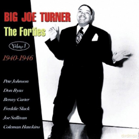 Big Joe Turner: The Forties Vol. 1 1940-46 [CD]