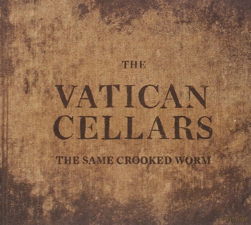 Vatican Cellars: The Same Crooked Worm [CD]