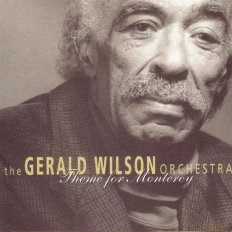 Gerald Wilson Orchestra: Theme For Monterey [CD]