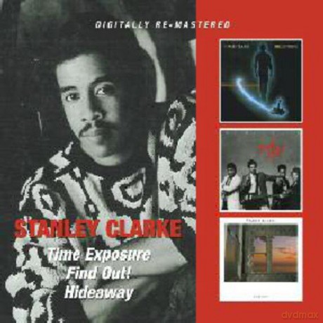 Stanley Clarke: Time Exposure / Find Out / Hideaway [2CD]