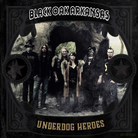 Black Oak Arkansas: Underdog Heroes [CD]