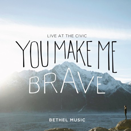 Bethel Music: You Make Me Brave - Live At The Civic [2CD]+[DVD]