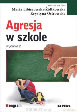 Agresja w szkole - Maria libiszowska-Żółtkowska, Krystyna Ostrowska [KSIĄŻKA]