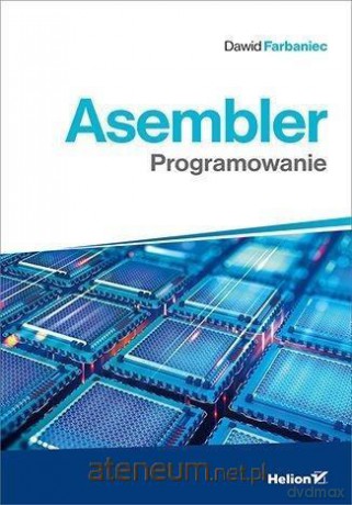 Asembler. Programowanie - Dawid Farbaniec [KSIĄŻKA]