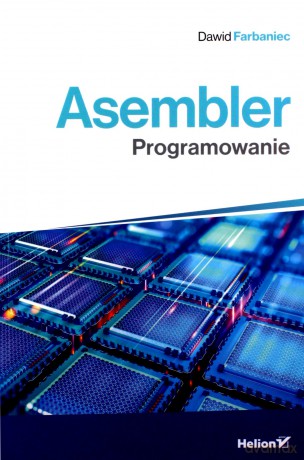 Asembler. Programowanie - Dawid Farbaniec [KSIĄŻKA]