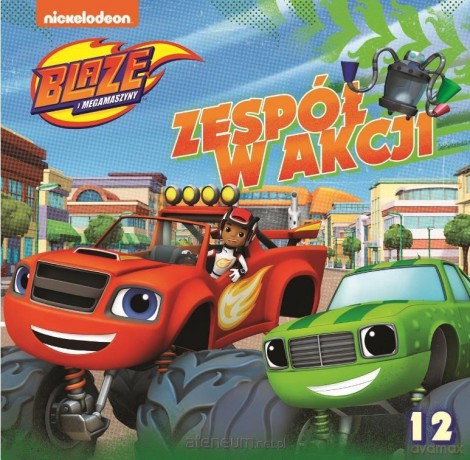 Blaze i Megamaszyny 12 Zespół w Akcji [KSIĄŻKA]