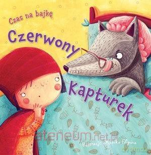 Czas na bajkę. Czerwony Kapturek [KSIĄŻKA]