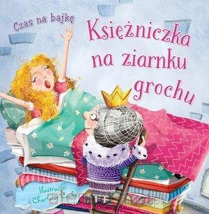 Czas na bajkę. Księżniczka na ziarnku grochu [KSIĄŻKA]