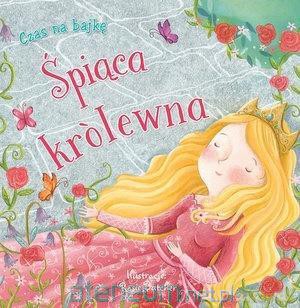 Czas na bajkę. Śpiąca Królewna [KSIĄŻKA]