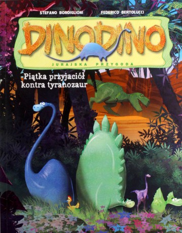 DinoDino. Pięciu przyjaciół kontra tyranozaur [KSIĄŻKA]