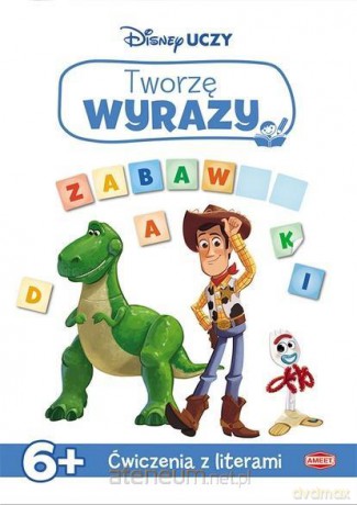 Disney uczy. Toy Story 4. Tworzę wyrazy 6+ [KSIĄŻKA]