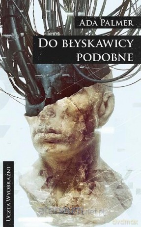Do błyskawicy podobne - Ada Palmer [KSIĄŻKA]