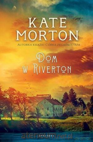 Dom w Riverton - Kate Morton [KSIĄŻKA]