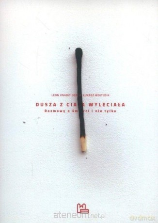 Dusza z ciała wyleciała - Leon Knabit, Łukasz Wojtusik [KSIĄŻKA]