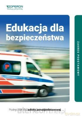 Edukacja dla bezpieczeństwa LO Podręcznik Zakres podstawowy - Barbara Boniek, Andrzej Kruczyński [KSIĄŻKA]