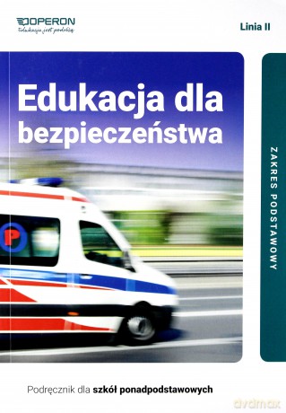 Edukacja dla bezpieczeństwa LO Podręcznik Zakres podstawowy - Barbara Boniek, Andrzej Kruczyński [KSIĄŻKA]
