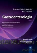 Gastroenterologia (Tom 1) - Bruce E. Sands [KSIĄŻKA]