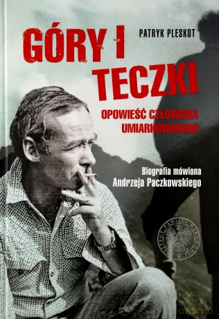 Góry i teczki: opowieść człowieka umiarkowanego - Patryk Pleskot [KSIĄŻKA]