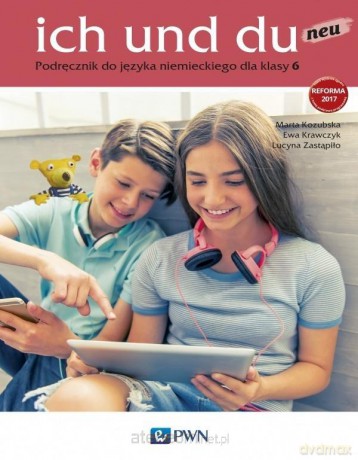 Ich und Du Neu 6 ćwiczenie Zakres rozszerzony - Marta Kozubska, Ewa Krawczyk, Lucyna Zastąpiło [KSIĄŻKA]
