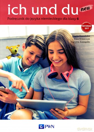 Ich und du neu 6 podręcznik - Kozubska Marta, Krawczyk Ewa, Zastąpiło Lucyna [KSIĄŻKA]
