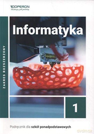 Informatyka LO 1 Podręcznik Zakres rozszerzony - Wojciech Hermanowski, Sławomir Sidor [KSIĄŻKA]