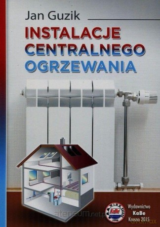 Instalacje centralnego ogrzewania - Jan Guzik [KSIĄŻKA]