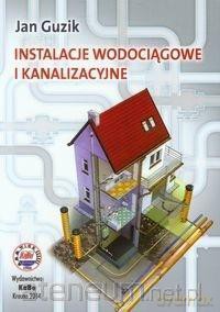 Instalacje wodociągowe i kanalizacyjne - Jan Guzik [KSIĄŻKA]