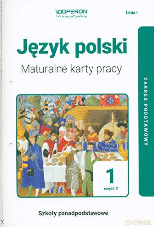 Język polski LO 1 Maturalne karty pracy Zakres podstawowy cz.2 2019 [KSIĄŻKA]
