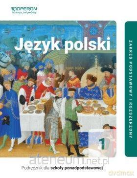 Język polski LO 1 Podręcznik Zakres podstawowy i rozszerzony cz.1 linia I - Urszula Jagiełło, Renata Janicka-Szyszko, Magdalena Steblecka-Jankowska [KSIĄŻKA]