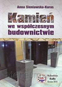 Kamień we współczesnym budownictwie - Anna Sieniawska-Kuras [KSIĄŻKA]