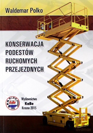 Konserwacja podestów ruchomych przejezdnych - Waldemar Polko [KSIĄŻKA]