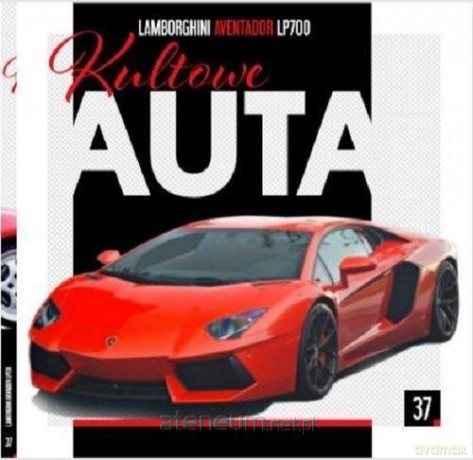 Kultowe Auta (Tom 37) Lamborghini Aventador LP700 [KSIĄŻKA]