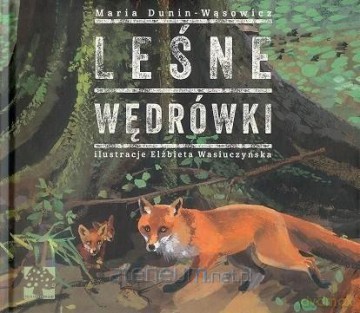 Leśne wędrówki - Maria Dunin-Wąsowicz [KSIĄŻKA]