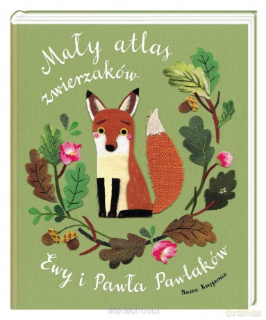 Mały atlas zwierzaków Ewy i Pawła Pawlaków - Ewa Kozyra-Pawlak, Paweł Pawlak [KSIĄŻKA]